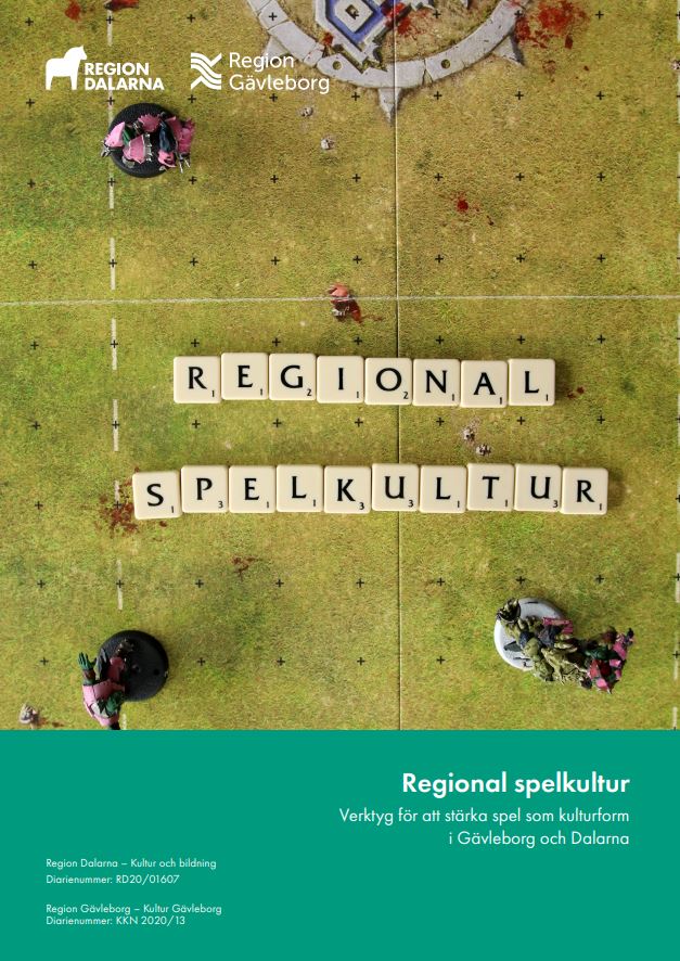 Omslag Regional spelkultur Verktyg f&ouml;r att st&auml;rka spel som kulturform i G&auml;vleborg och Dalarna